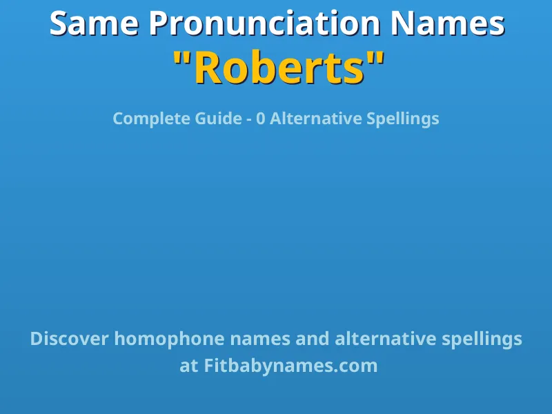 Infographic: Roberts same pronunciation names, similar names, and homophone names