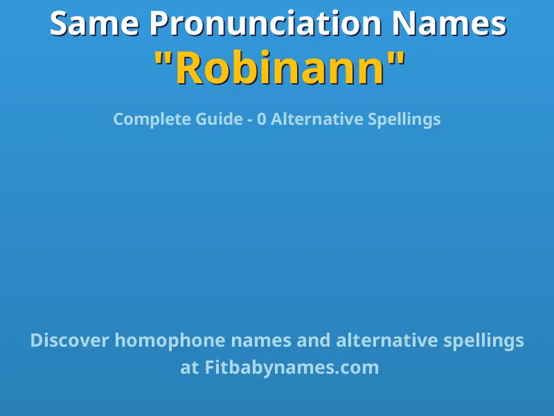 Infographic: Robinann same pronunciation names, similar names, and homophone names