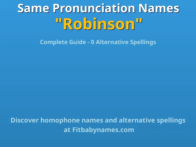 Infographic: Robinson same pronunciation names, similar names, and homophone names