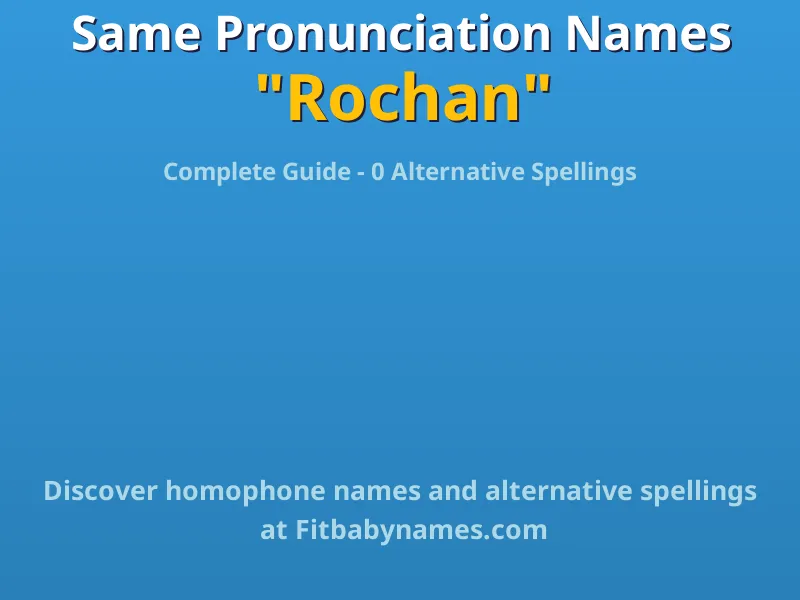 Infographic: Rochan same pronunciation names, similar names, and homophone names