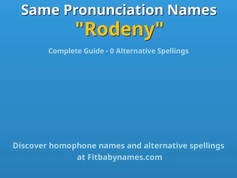 Infographic: Rodeny same pronunciation names, similar names, and homophone names