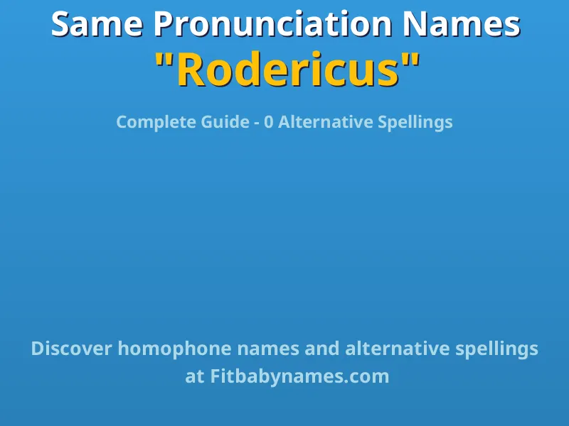 Infographic: Rodericus same pronunciation names, similar names, and homophone names