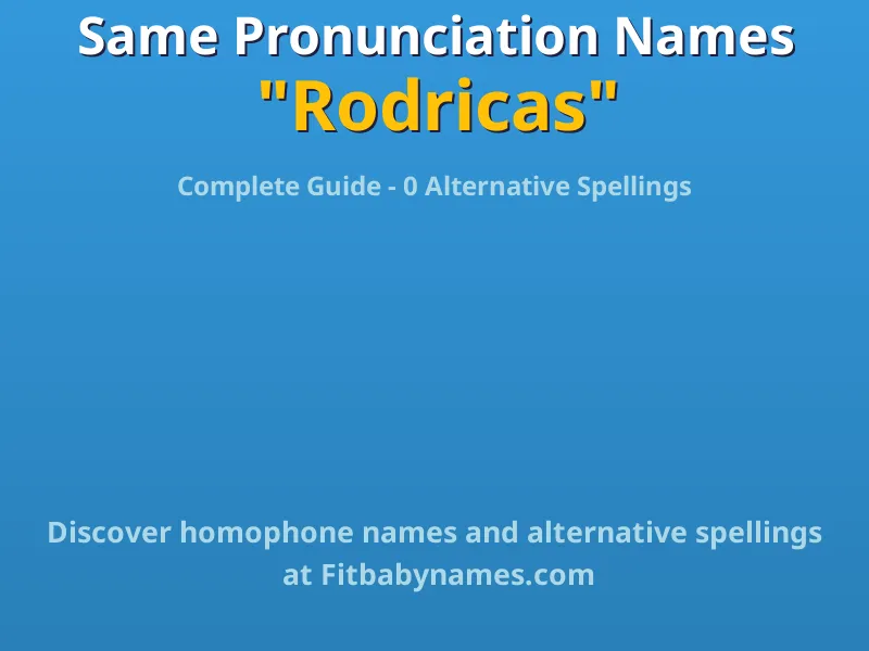 Infographic: Rodricas same pronunciation names, similar names, and homophone names