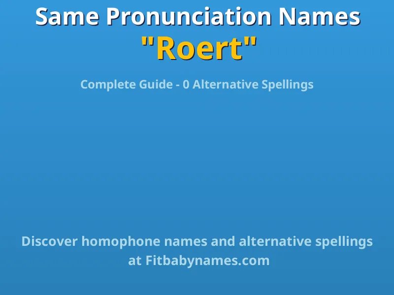 Infographic: Roert same pronunciation names, similar names, and homophone names