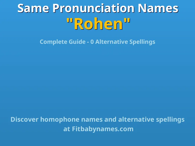 Infographic: Rohen same pronunciation names, similar names, and homophone names