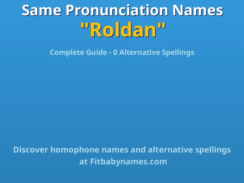 Infographic: Roldan same pronunciation names, similar names, and homophone names