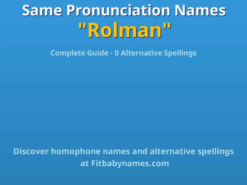 Infographic: Rolman same pronunciation names, similar names, and homophone names
