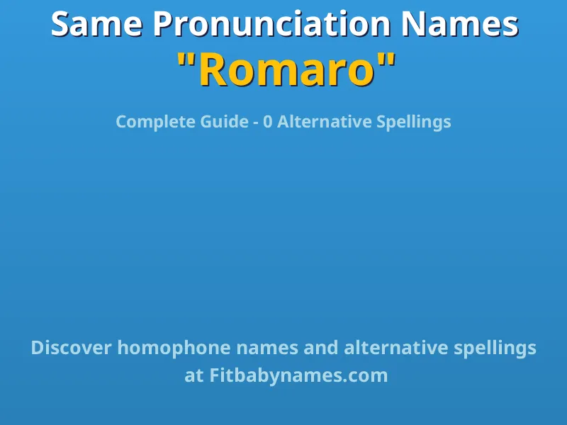 Infographic: Romaro same pronunciation names, similar names, and homophone names