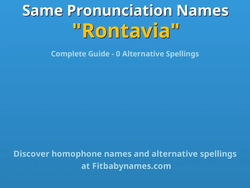 Infographic: Rontavia same pronunciation names, similar names, and homophone names