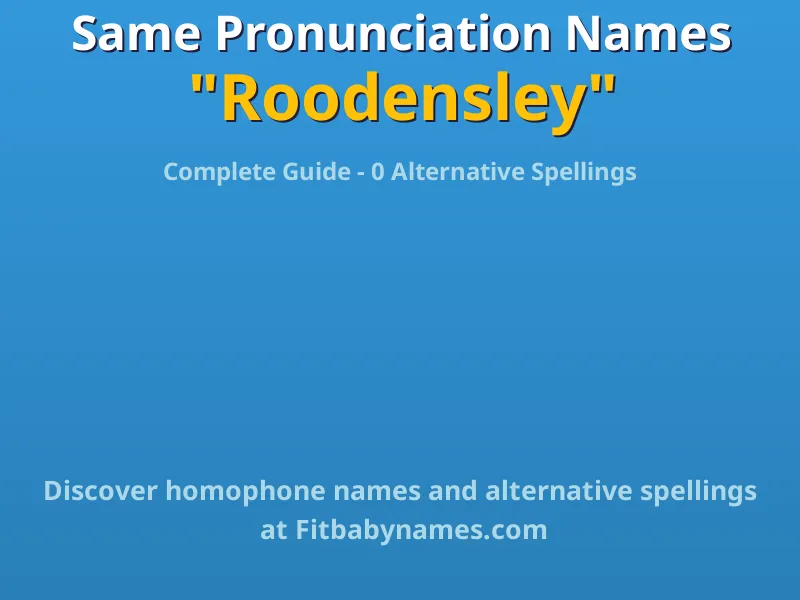 Infographic: Roodensley same pronunciation names, similar names, and homophone names