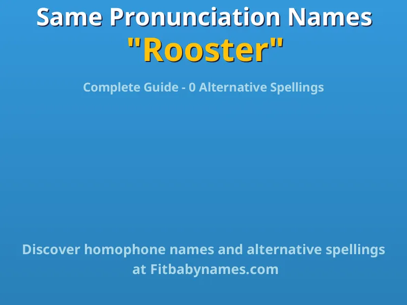 Infographic: Rooster same pronunciation names, similar names, and homophone names