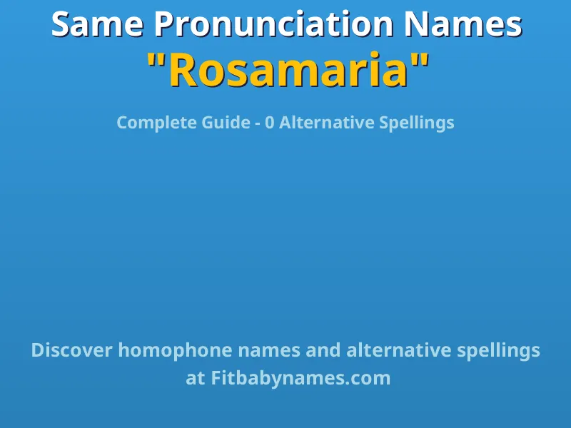 Infographic: Rosamaria same pronunciation names, similar names, and homophone names