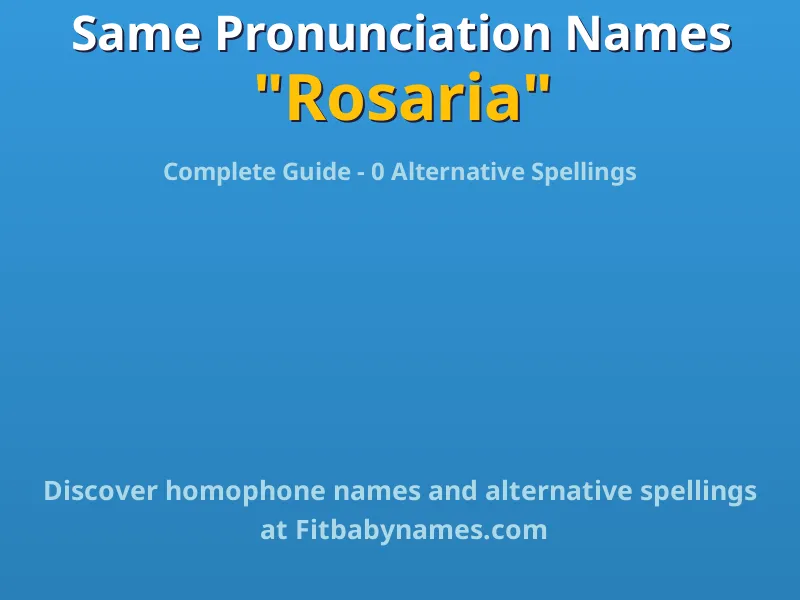 Infographic: Rosaria same pronunciation names, similar names, and homophone names
