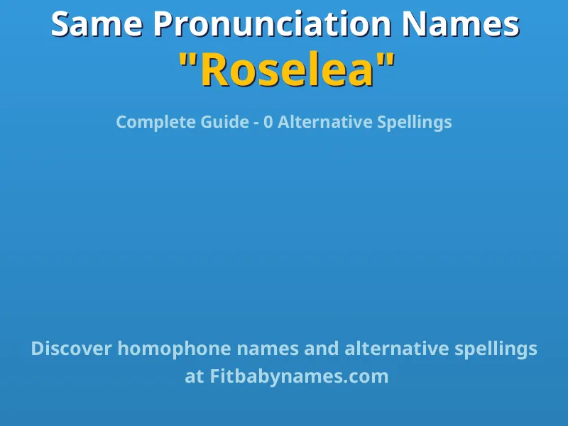 Infographic: Roselea same pronunciation names, similar names, and homophone names