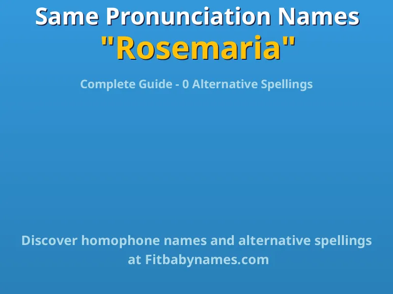 Infographic: Rosemaria same pronunciation names, similar names, and homophone names