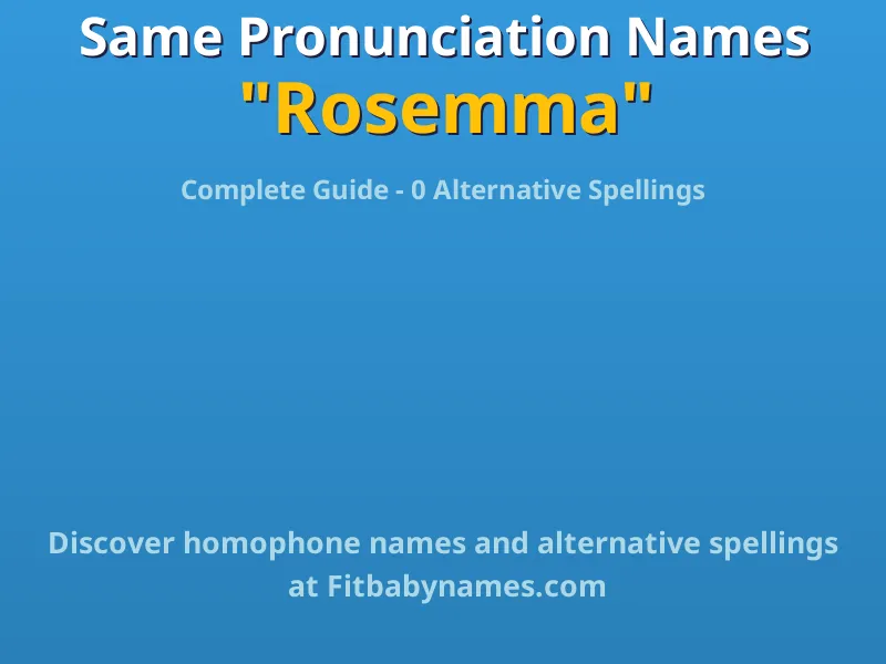 Infographic: Rosemma same pronunciation names, similar names, and homophone names