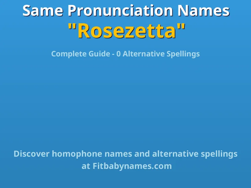 Infographic: Rosezetta same pronunciation names, similar names, and homophone names