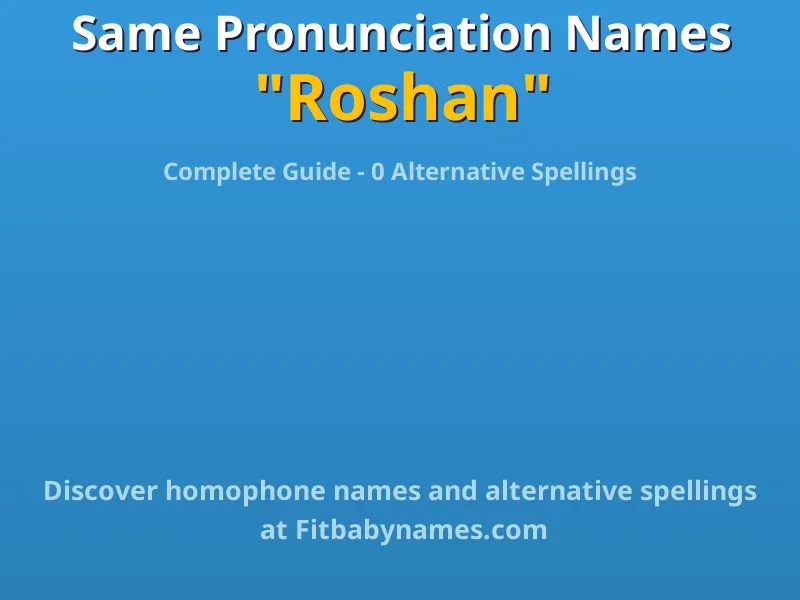 Infographic: Roshan same pronunciation names, similar names, and homophone names