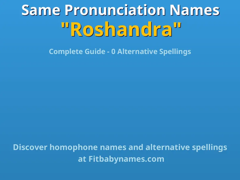 Infographic: Roshandra same pronunciation names, similar names, and homophone names