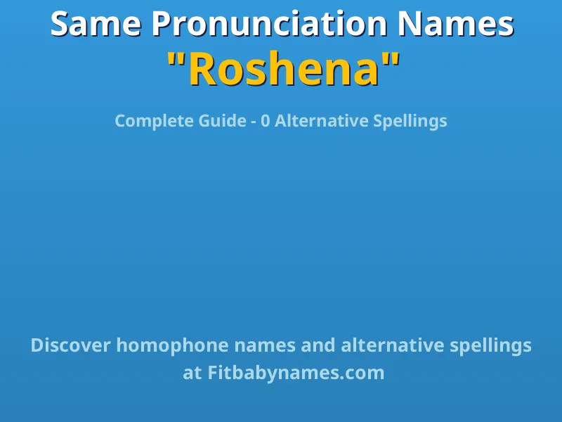 Infographic: Roshena same pronunciation names, similar names, and homophone names