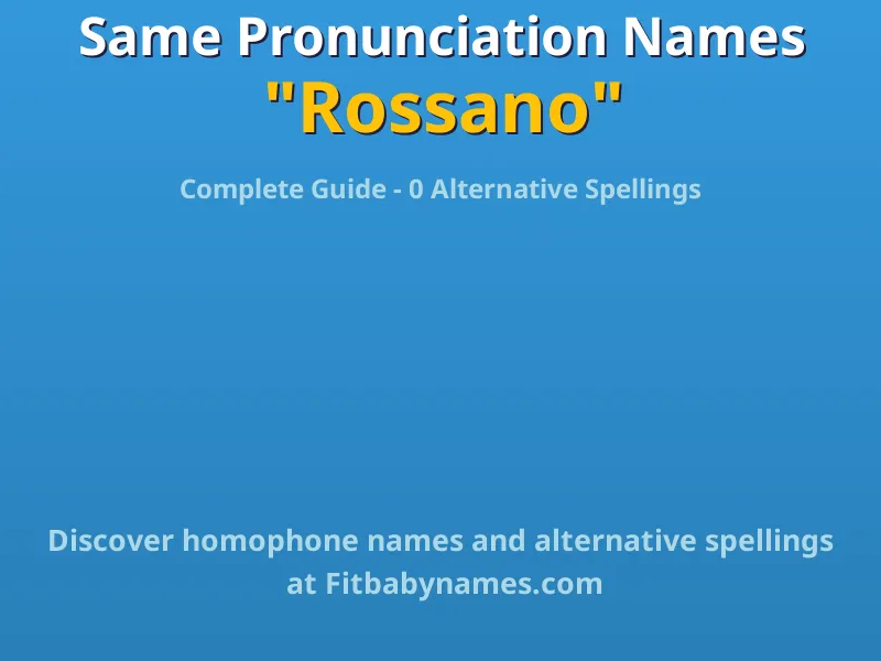 Infographic: Rossano same pronunciation names, similar names, and homophone names