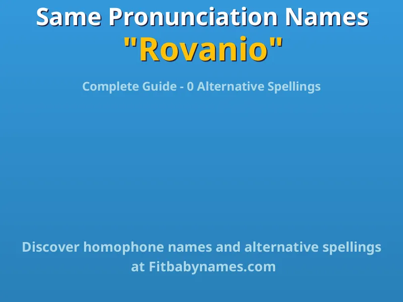 Infographic: Rovanio same pronunciation names, similar names, and homophone names