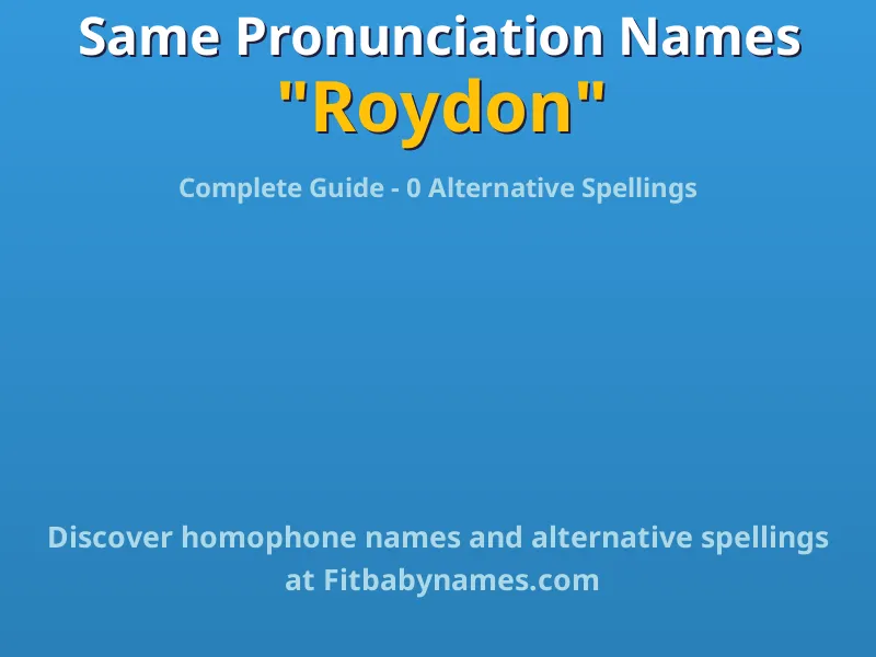 Infographic: Roydon same pronunciation names, similar names, and homophone names