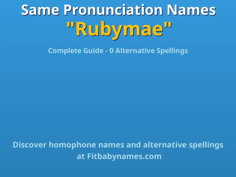 Infographic: Rubymae same pronunciation names, similar names, and homophone names