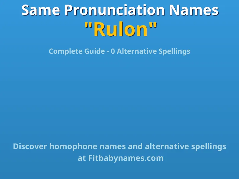 Infographic: Rulon same pronunciation names, similar names, and homophone names