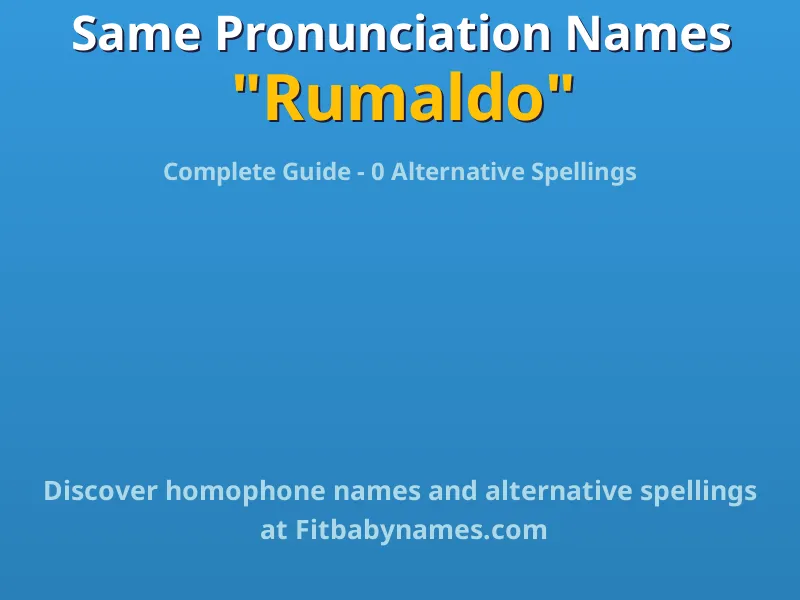 Infographic: Rumaldo same pronunciation names, similar names, and homophone names