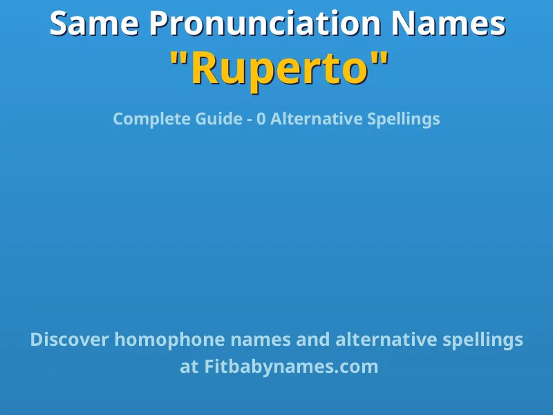 Infographic: Ruperto same pronunciation names, similar names, and homophone names
