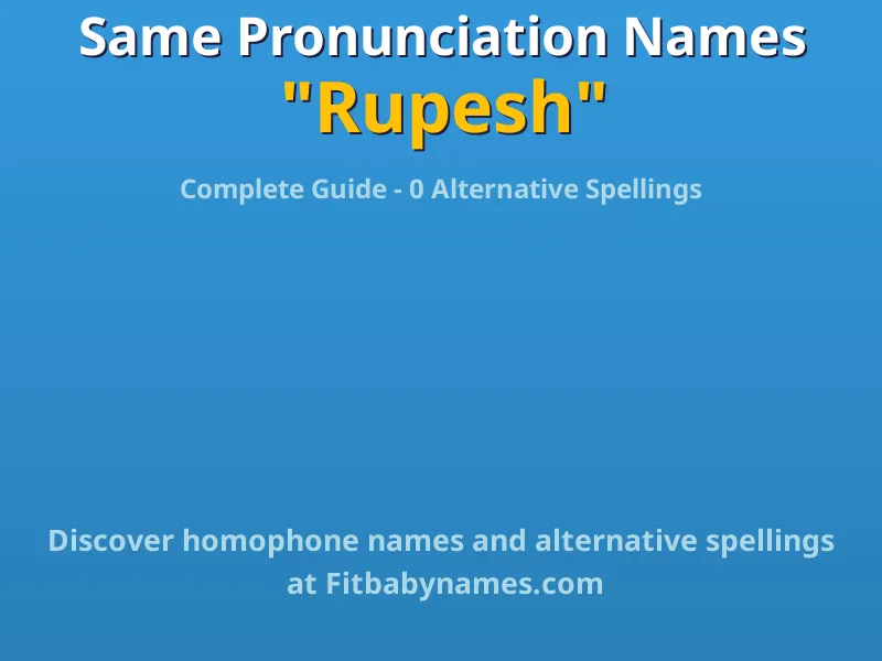Infographic: Rupesh same pronunciation names, similar names, and homophone names