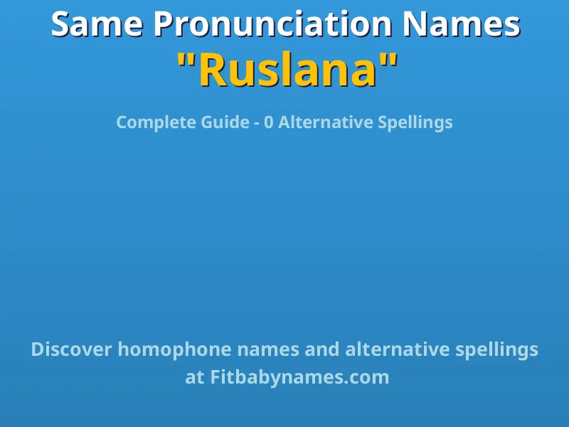 Infographic: Ruslana same pronunciation names, similar names, and homophone names