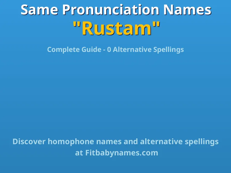 Infographic: Rustam same pronunciation names, similar names, and homophone names