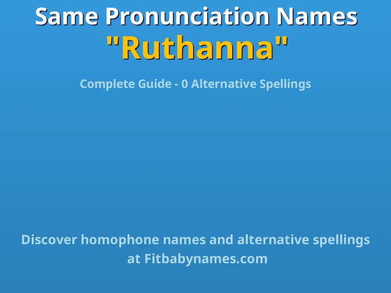 Infographic: Ruthanna same pronunciation names, similar names, and homophone names