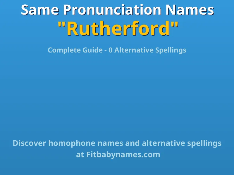 Infographic: Rutherford same pronunciation names, similar names, and homophone names