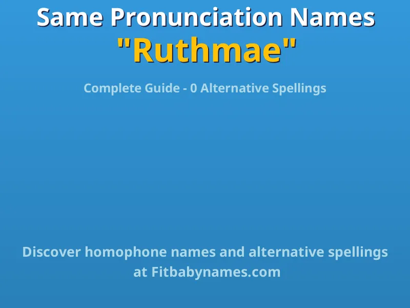 Infographic: Ruthmae same pronunciation names, similar names, and homophone names