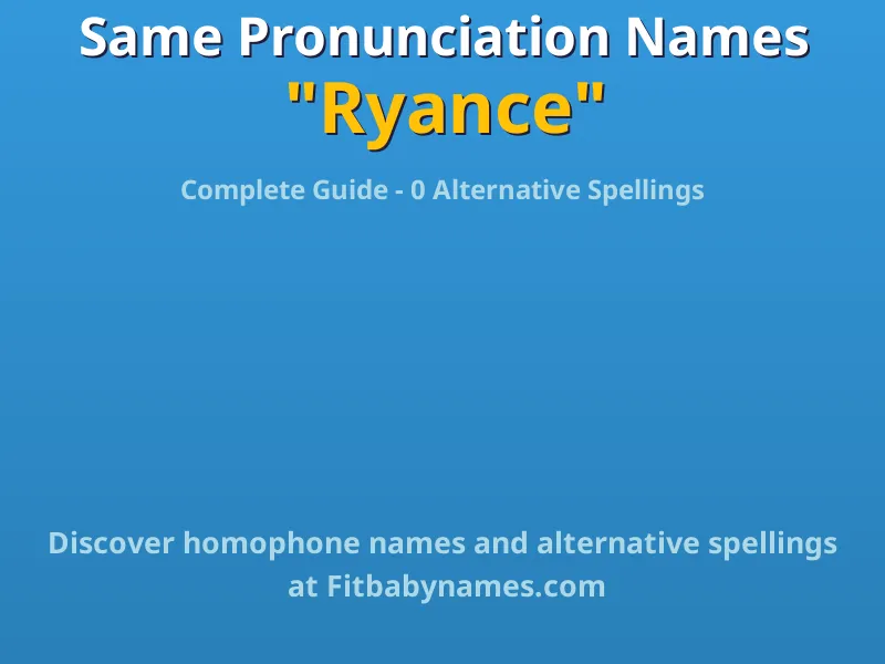 Infographic: Ryance same pronunciation names, similar names, and homophone names
