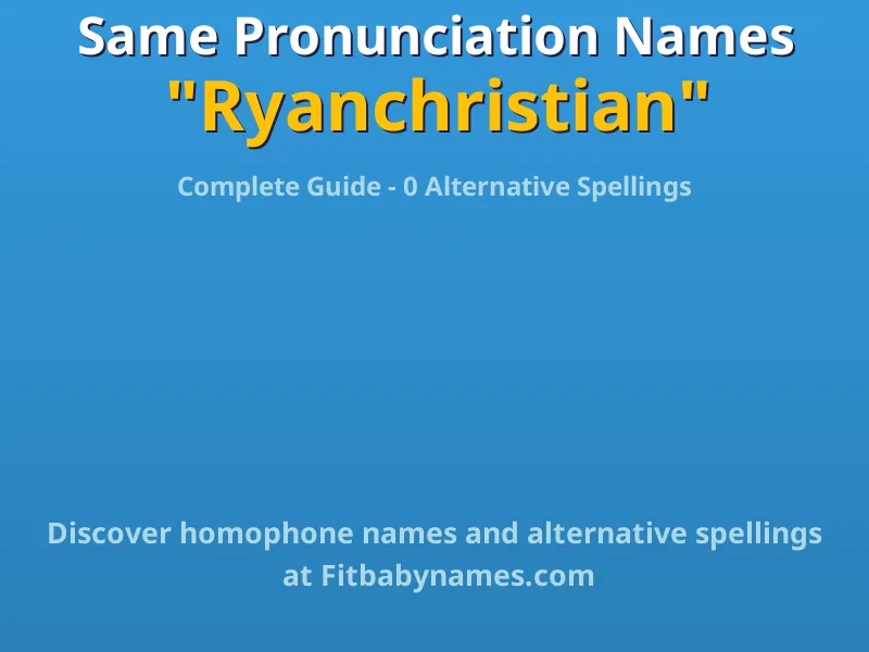 Infographic: Ryanchristian same pronunciation names, similar names, and homophone names