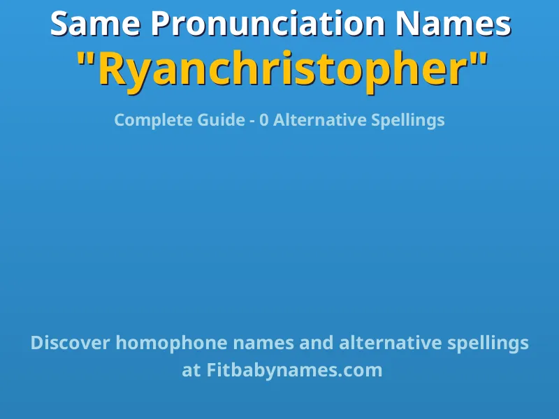 Infographic: Ryanchristopher same pronunciation names, similar names, and homophone names