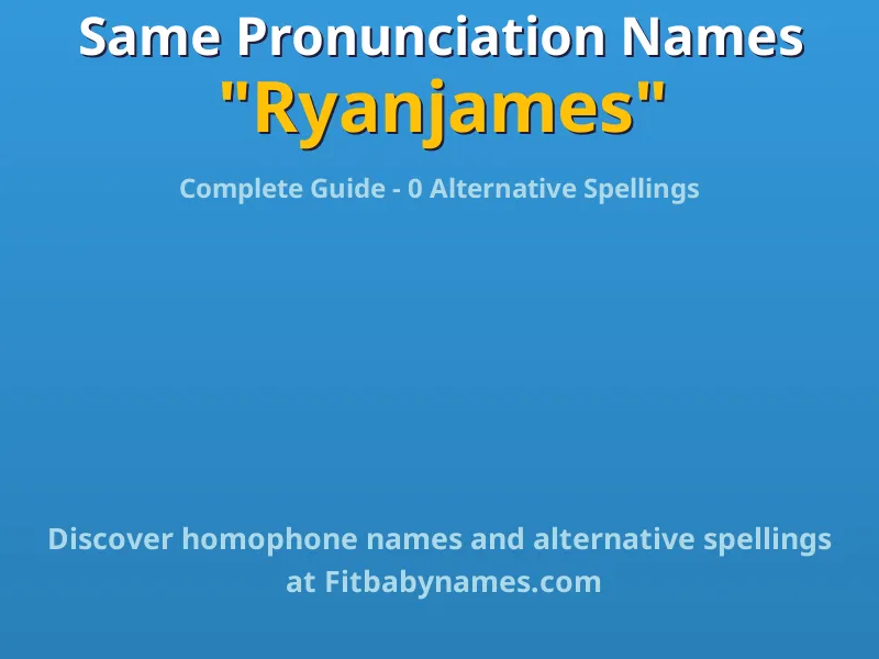 Infographic: Ryanjames same pronunciation names, similar names, and homophone names