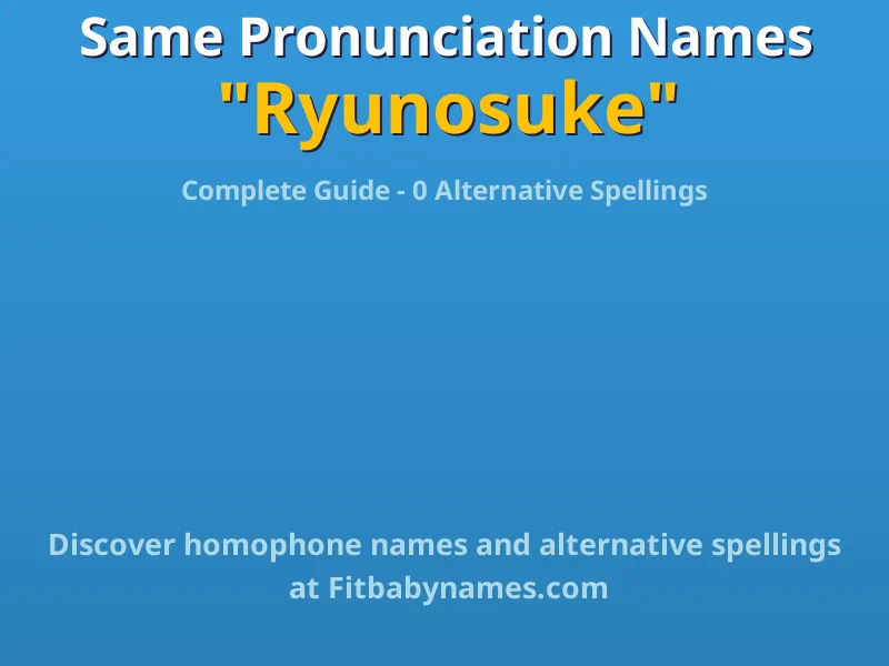 Infographic: Ryunosuke same pronunciation names, similar names, and homophone names