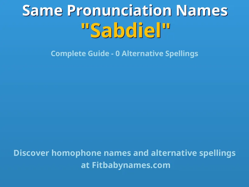 Infographic: Sabdiel same pronunciation names, similar names, and homophone names