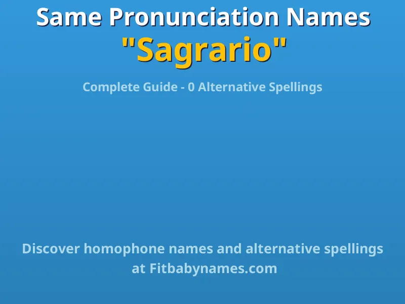 Infographic: Sagrario same pronunciation names, similar names, and homophone names