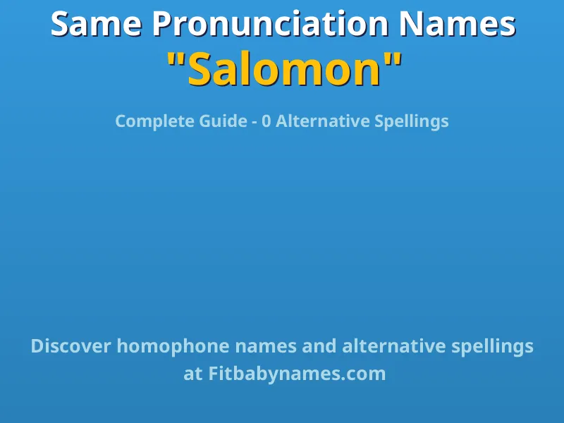 Infographic: Salomon same pronunciation names, similar names, and homophone names