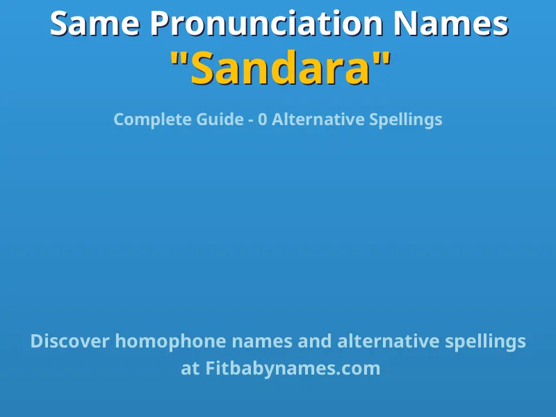 Infographic: Sandara same pronunciation names, similar names, and homophone names