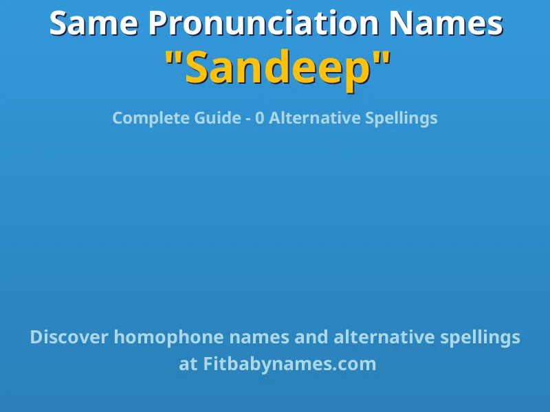 Infographic: Sandeep same pronunciation names, similar names, and homophone names