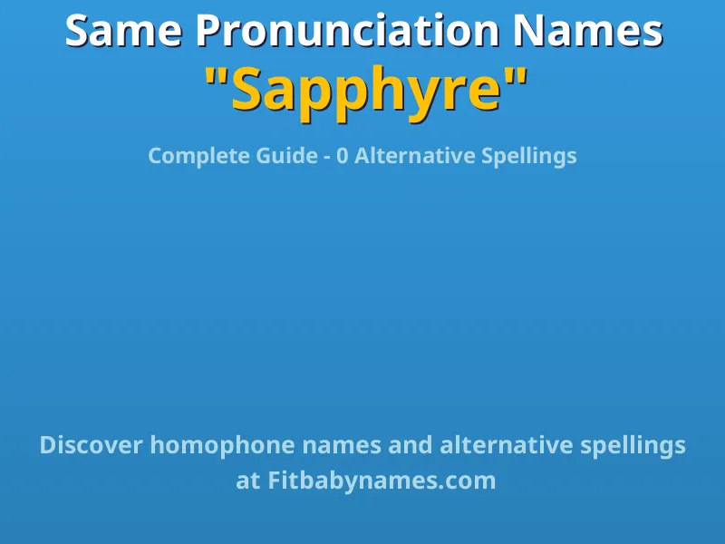 Infographic: Sapphyre same pronunciation names, similar names, and homophone names