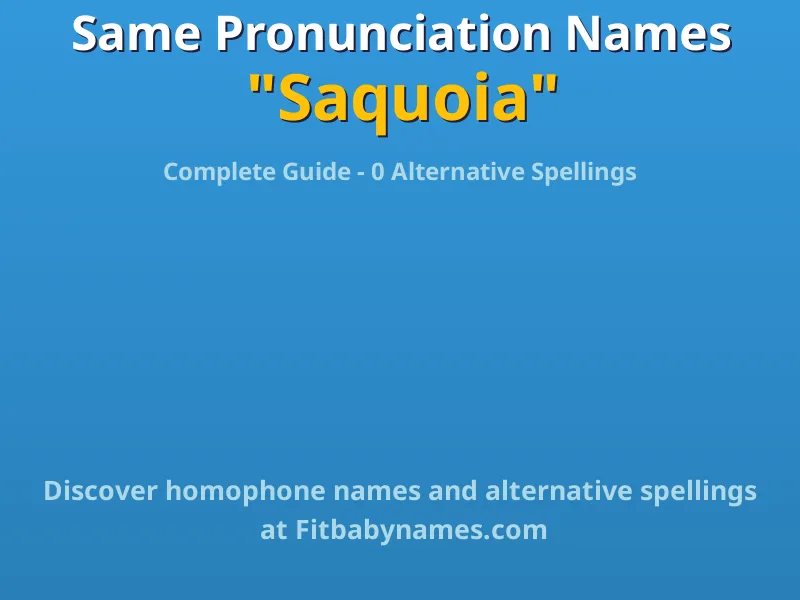 Infographic: Saquoia same pronunciation names, similar names, and homophone names
