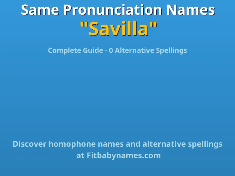 Infographic: Savilla same pronunciation names, similar names, and homophone names